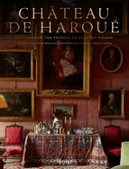 Ch?teau de Harou?: The Home of the Princes de Beauvau-Craon