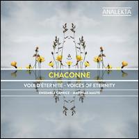 Chaconne: Voices of Eternity - Ensemble Caprice; Matthias Maute (conductor)