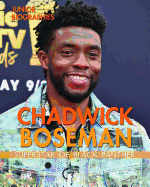 Chadwick Boseman: Superstar of Black Panther