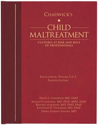 Chadwick's Child Maltreatment 4e, Volume 3: Cultures at Risk and Roles of Professionals - Chadwick, David L, and Giardino, Angelo P, Dr., and Alexander, Randell, M.D.