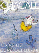 Chagall : les pastels du message biblique - Chagall, Marc, and Provoyeur, Pierre