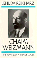 Chaim Weizmann: The Making of a Zionist Leadervolume 1