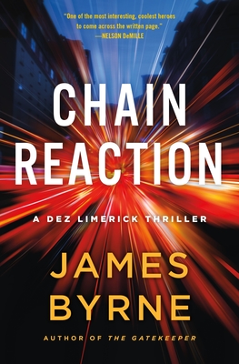 Chain Reaction: A Dez Limerick Thriller - Byrne, James