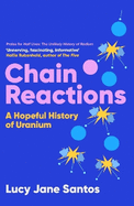 Chain Reactions: A Hopeful History of Uranium