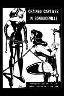 Chained Captives in Bondageville: Illustrated with 25 New Drawings