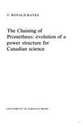 Chaining of Prometheus: Evolution of a Power Structure for Canadian Science