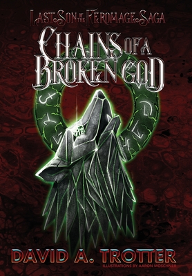 Chains of a Broken God - Trotter, David A