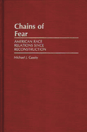 Chains of Fear: American Race Relations Since Reconstruction