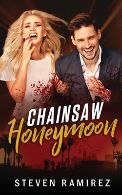 Chainsaw Honeymoon - Ramirez, Steven, and Thompson, Shannon a (Editor)