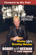 Chair Shots and Other Obstacles: Winning Life's Wrestling Matches