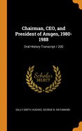 Chairman, CEO, and President of Amgen, 1980-1988: Oral History Transcript / 200