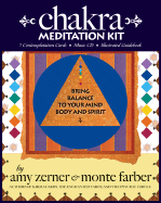 Chakra Meditation Kit: Bring Balance to Your Mind, Body and Spirit - Farber, Monte, and Zerner, Amy