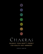 Chakras: Balance Your Body's Energy for Health and Harmony - Mercier, Patricia, and Parsons, Ian (Photographer)