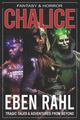 Chalice: A Dark Fantasy Adventure (Illustrated Special Edition) - Rahl, Eben
