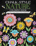 Chalk-Style Nature Coloring Book: Color with All Types of Markers, Gel Pens & Colored Pencils