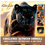 Challenge Between Animals: Animal Curiosities and Challenges, in Full Color