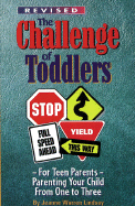 Challenge of Toddlers: Parenting Your Child from One to Three