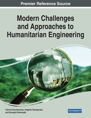 Challenges and Approaches to Humanitarian Engineering - Koumpouros, Yiannis (Editor), and Georgoulas, Aggelos (Editor), and Kremmyda, Georgia (Editor)