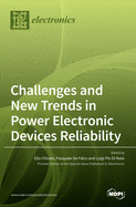 Challenges and New Trends in Power Electronic Devices Reliability