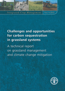 Challenges and Opportunities for Carbon Sequestration in Grassland Systems: A Technical Report on Grassland Management and Climate Mitigation: Integrated Crop Management Vol. 9