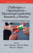 Challenges and Opportunities of Educational Leadership Research and Practice: The State of the Field and Its Multiple Futures (HC)