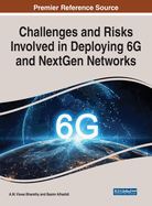 Challenges and Risks Involved in Deploying 6G and NextGen Networks