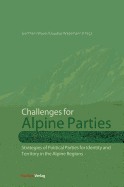 Challenges for Alpine Parties: Strategies of Political Parties for Identity and Territory in the Alpine Regions