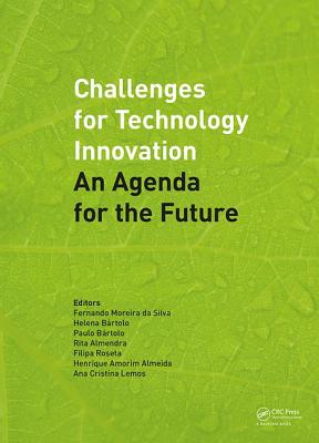 Challenges for Technology Innovation: An Agenda for the Future: Proceedings of the International Conference on Sustainable Smart Manufacturing (S2M 2016), October 20-22, 2016, Lisbon, Portugal - da Silva, Fernando (Editor), and Brtolo, Helena Maria (Editor), and Brtolo, Paulo (Editor)