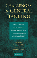 Challenges in Central Banking: The Current Institutional Environment and Forces Affecting Monetary Policy