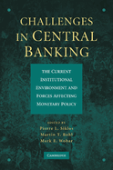 Challenges in Central Banking: The Current Institutional Environment and Forces Affecting Monetary Policy