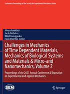 Challenges in Mechanics of Time Dependent Materials, Mechanics of Biological Systems and Materials & Micro-and Nanomechanics, Volume 2: Proceedings of the 2021 Annual Conference & Exposition on Experimental and Applied Mechanics