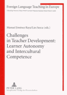 Challenges in Teacher Development: Learner Autonomy and Intercultural Competence - Jimnez Raya, Manuel (Editor), and Sercu, Lies (Editor)