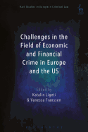 Challenges in the Field of Economic and Financial Crime in Europe and the Us