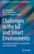 Challenges in the IoT and Smart Environments: A Practitioners' Guide to Security, Ethics and Criminal Threats