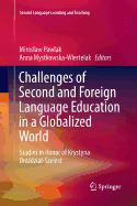 Challenges of Second and Foreign Language Education in a Globalized World: Studies in Honor of Krystyna Dro dzial-Szelest