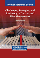 Challenges, Strategies, and Resiliency in Disaster and Risk Management