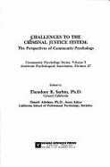 Challenges to the Criminal Justice System: The Perspectives of Community Psychology - Sarbin, Theodore R, Dr.