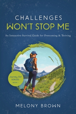 Challenges Won't Stop Me: An Interactive Survival Guide for Overcoming & Thriving - Brown, Melony, and Wright, Denise (Narrator)