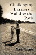 Challenging Barriers & Walking the Path