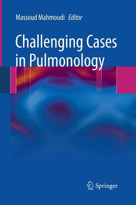 Challenging Cases in Pulmonology - Mahmoudi, Massoud (Editor)