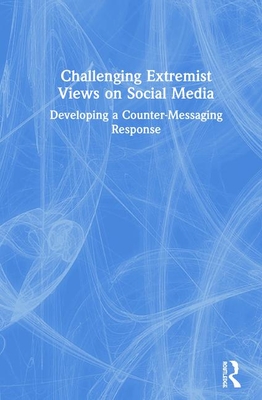 Challenging Extremist Views on Social Media: Developing a Counter-Messaging Response - van Eerten, Jan-Jaap, and Doosje, Bertjan