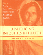 Challenging Inequities in Health: From Ethics to Action