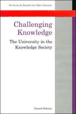Challenging Knowledge - Delanty, Gerard, Professor
