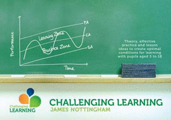 Challenging Learning: Theory, Effective Practice and Lesson Ideas to Create Optimal Learning in the Classroom