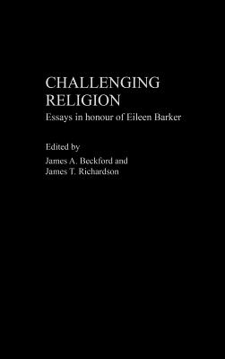 Challenging Religion - Beckford, James a (Editor), and Richardson, James T (Editor)