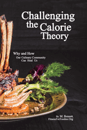 Challenging the Calorie Theory: Why and How Our Culinary Community Can Heal Us