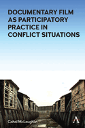 Challenging the Narrative: Documentary Film as Participatory Practice in Conflict Situations