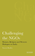 Challenging the Ngos: Women, Religion and Western Dialogues in India