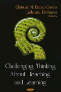 Challenging Thinking about Teaching and Learning