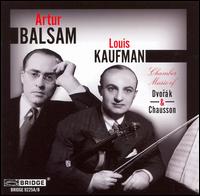 Chamber Music of Dvork & Chausson - Antonio Tusa (cello); Artur Balsam (piano); Louis Kaufman (violin); Marcel Cervera (cello); Oskar Kromer (viola);...